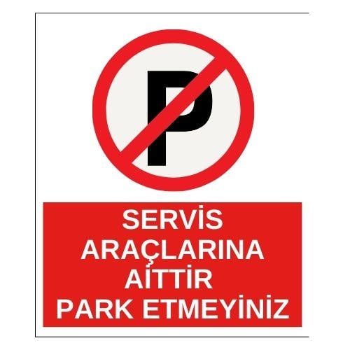 Servis Araçlarına Aittir Park Etmeyiniz Sticker EtiketUY-STC-1638-30Servis Araçlarına Aittir Park Etmeyiniz Sticker Yapışkanlı Etiket