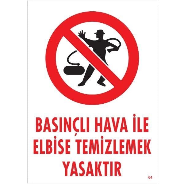 Basınçlı Hava İle Elbise Temizlemek Yasaktır Uyarı LevhasıİSG-64-2535SBasınçlı Hava İle Elbise Temizlemek Yasaktır Uyarı Levhası