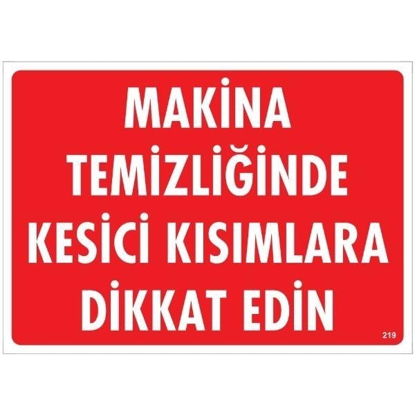 Makina Temizliğinde Kesici Kısımlara Dikkat Edin Uyarı LevhasıİSG-219-2535SMakina Temizliğinde Kesici Kısımlara Dikkat Edin  Uyarı Levhası