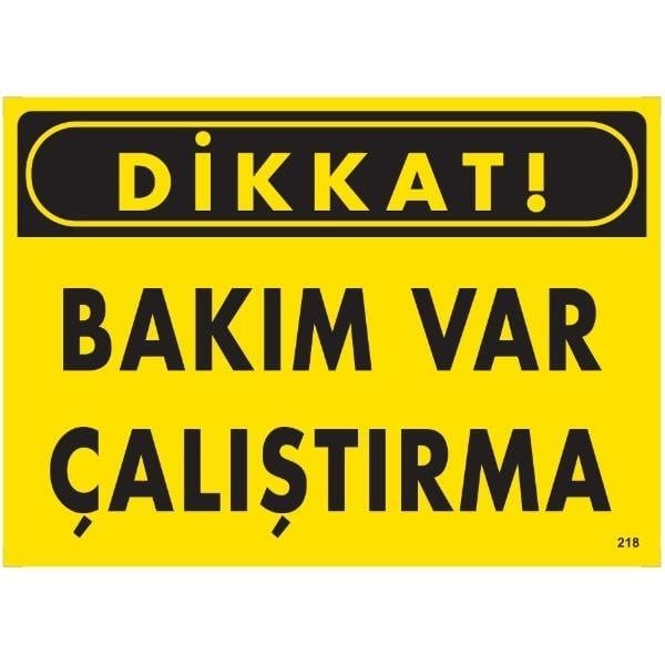 Dikkat Bakım Var Çalıştırma  Uyarı LevhasıİSG-218-2535SDikkat Bakım Var Çalıştırma  Uyarı Levhası