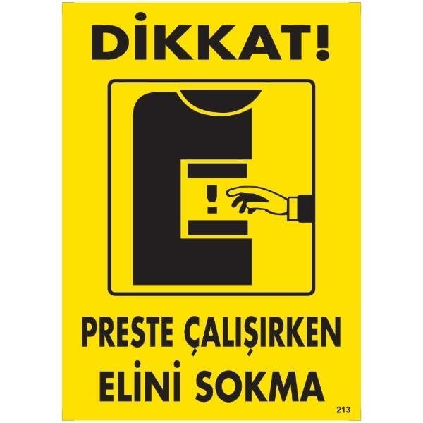 Dikkat Preste Çalışırken Elini Sokma Uyarı LevhasıİSG-213-2535SDikkat Preste Çalışırken Elini Sokma Uyarı Levhası