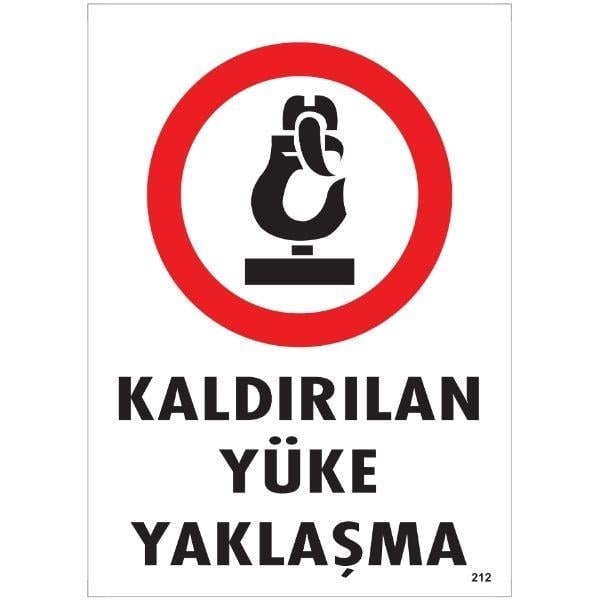 Kaldırılan Yüke Yaklaşma Uyarı LevhasıİSG-212-2535SKaldırılan Yüke Yaklaşma Uyarı Levhası