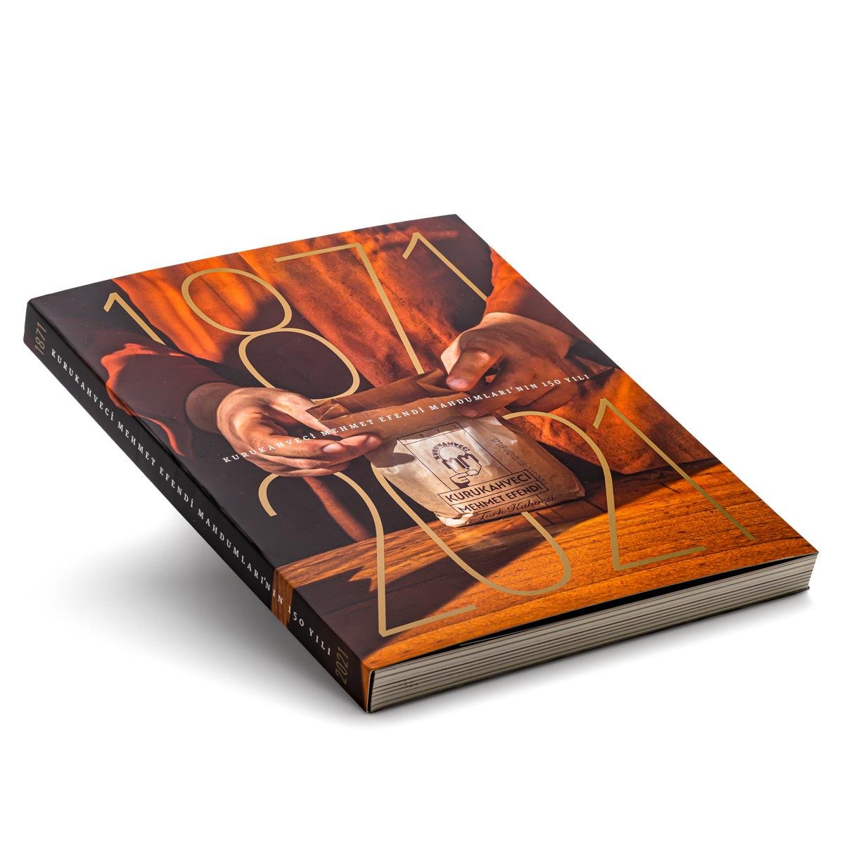 1871 - 2021:  Kurukahveci Mehmet Efendi Mahdumları'nın 150 Yılı