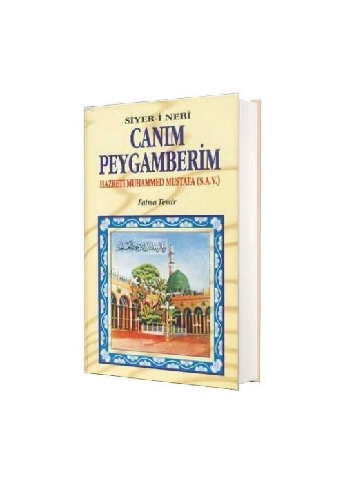 Fatma TemirTEMİR YAYINLARITÜM ESERLER Canım Peygamberim