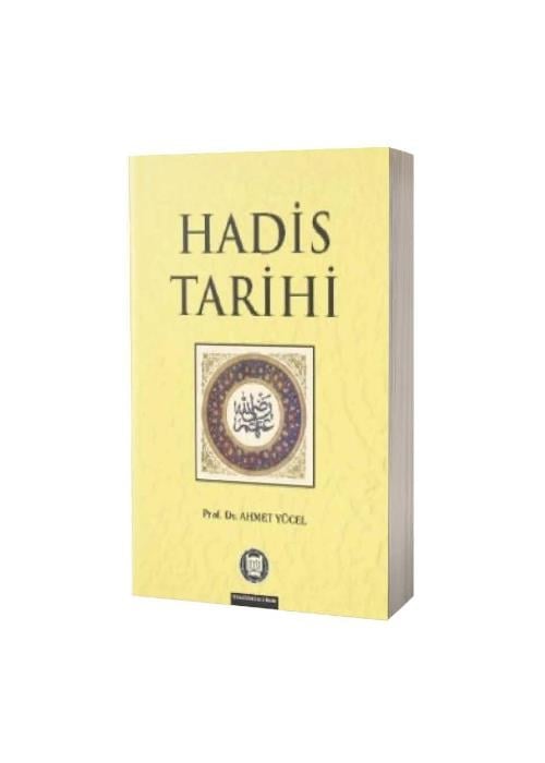 Ahmet YücelİLAHİYAT FAKÜLTESİ VAKFI YAYINLARITÜM ESERLER Hadis Tarihi