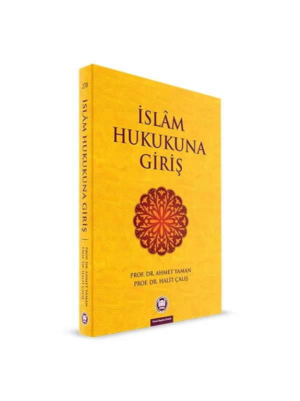Ahmet YamanİLAHİYAT FAKÜLTESİ VAKFI YAYINLARITÜM ESERLER İslam Hukukuna Giriş