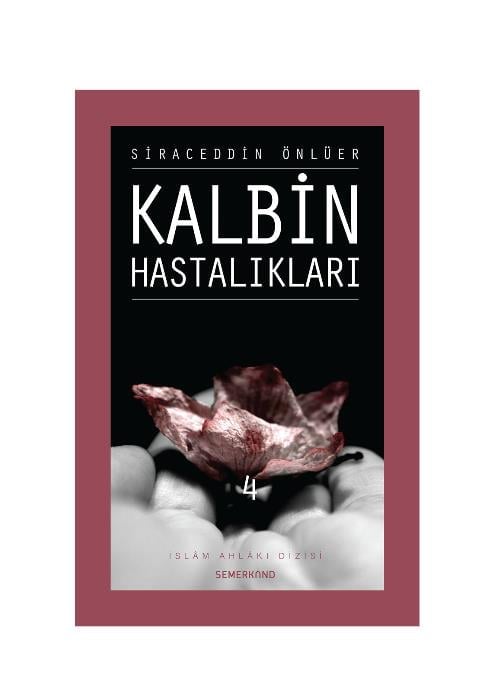 Siraceddin ÖnlüerSEMERKAND YAYINLARI TÜM ESERLER Kalbin Hastalıkları 4