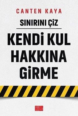 Sınırını Çiz Kendi Kul Hakkına Girme