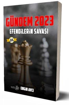 Gündem 2023 Efendilerin Savaşı