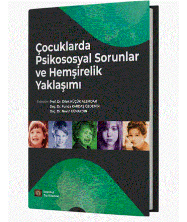 Çocuklarda Psikososyal Sorunlar ve Hemşirelik Yaklaşımı