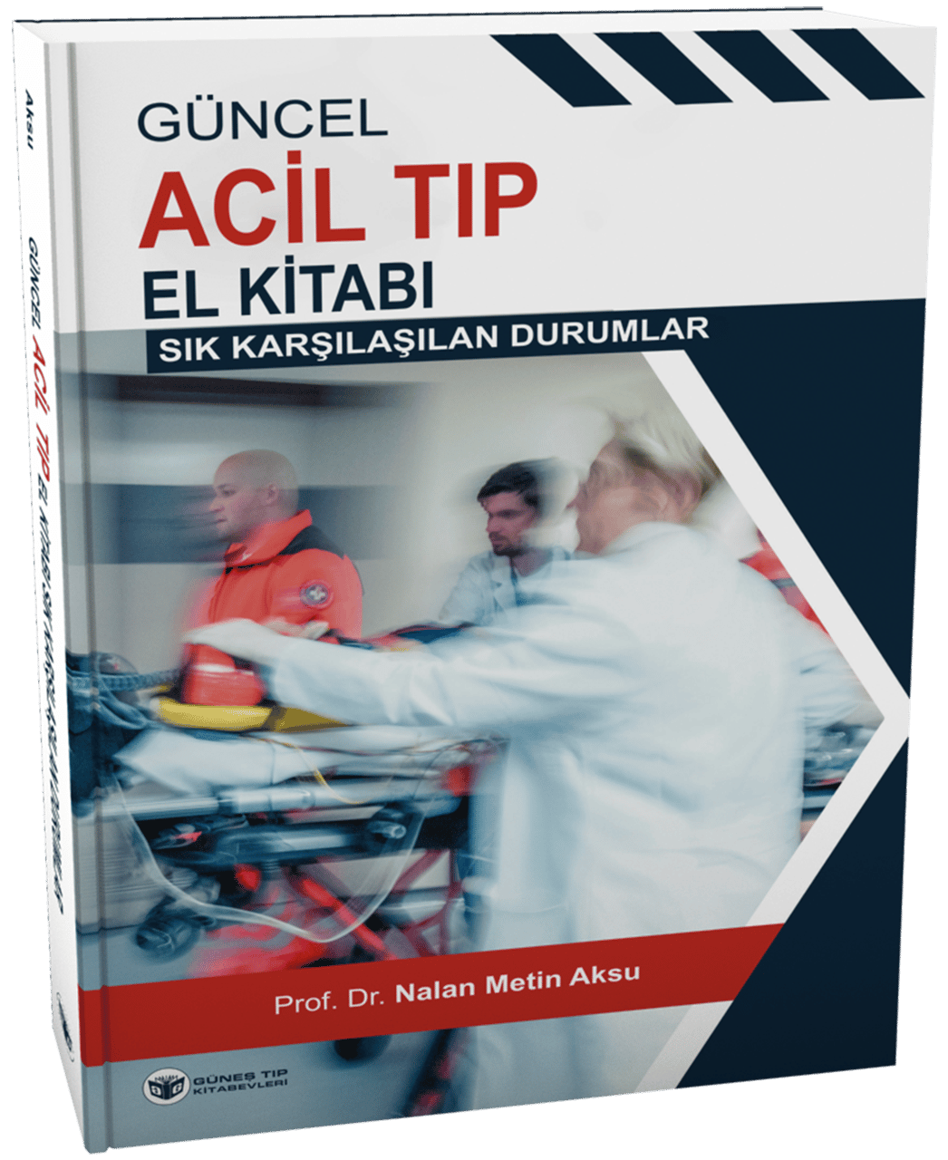 Güncel Acil Tıp El Kitabı (Sık Karşılaşılan Durumlar)