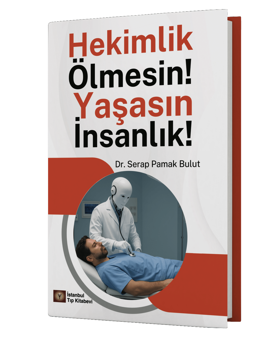 Hekimlik Ölmesin! Yaşasın İnsanlık!