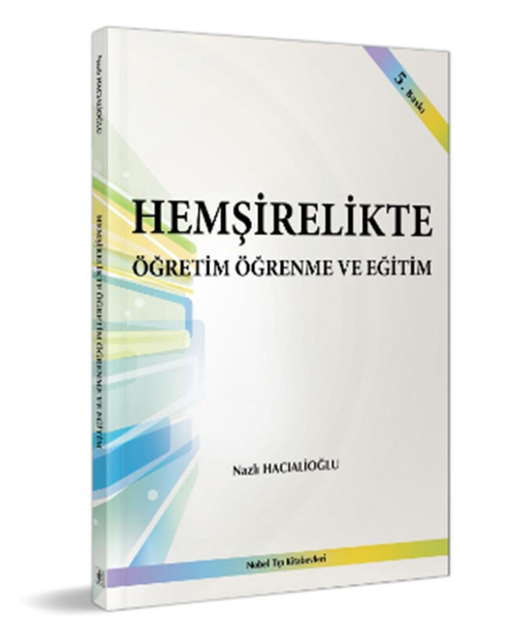 Hemşirelikte Öğretim Öğrenme ve Eğitim