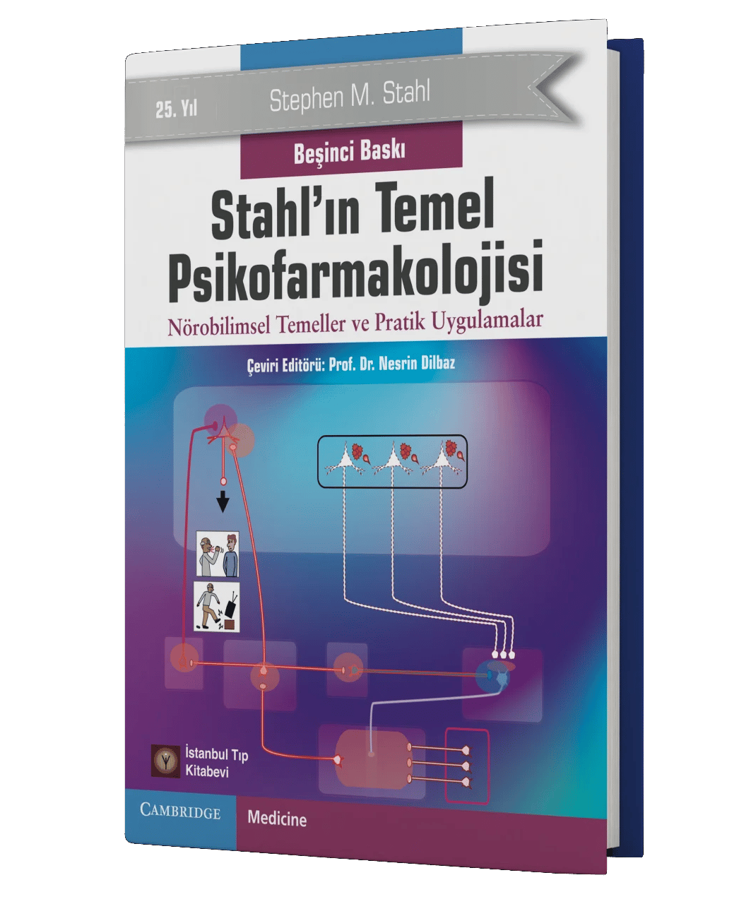 Stahl'ın Temel Psikofarmakolojisi Nörobilimsel Temeller ve Pratik Uygulamalar