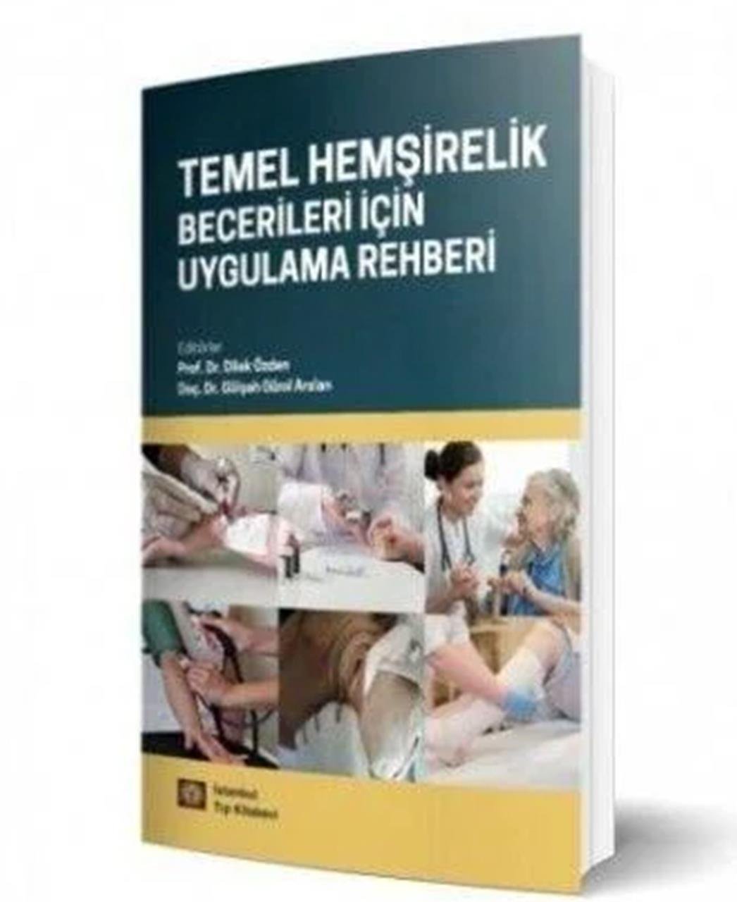 Temel Hemşirelik Becerileri İçin Uygulama Rehberi