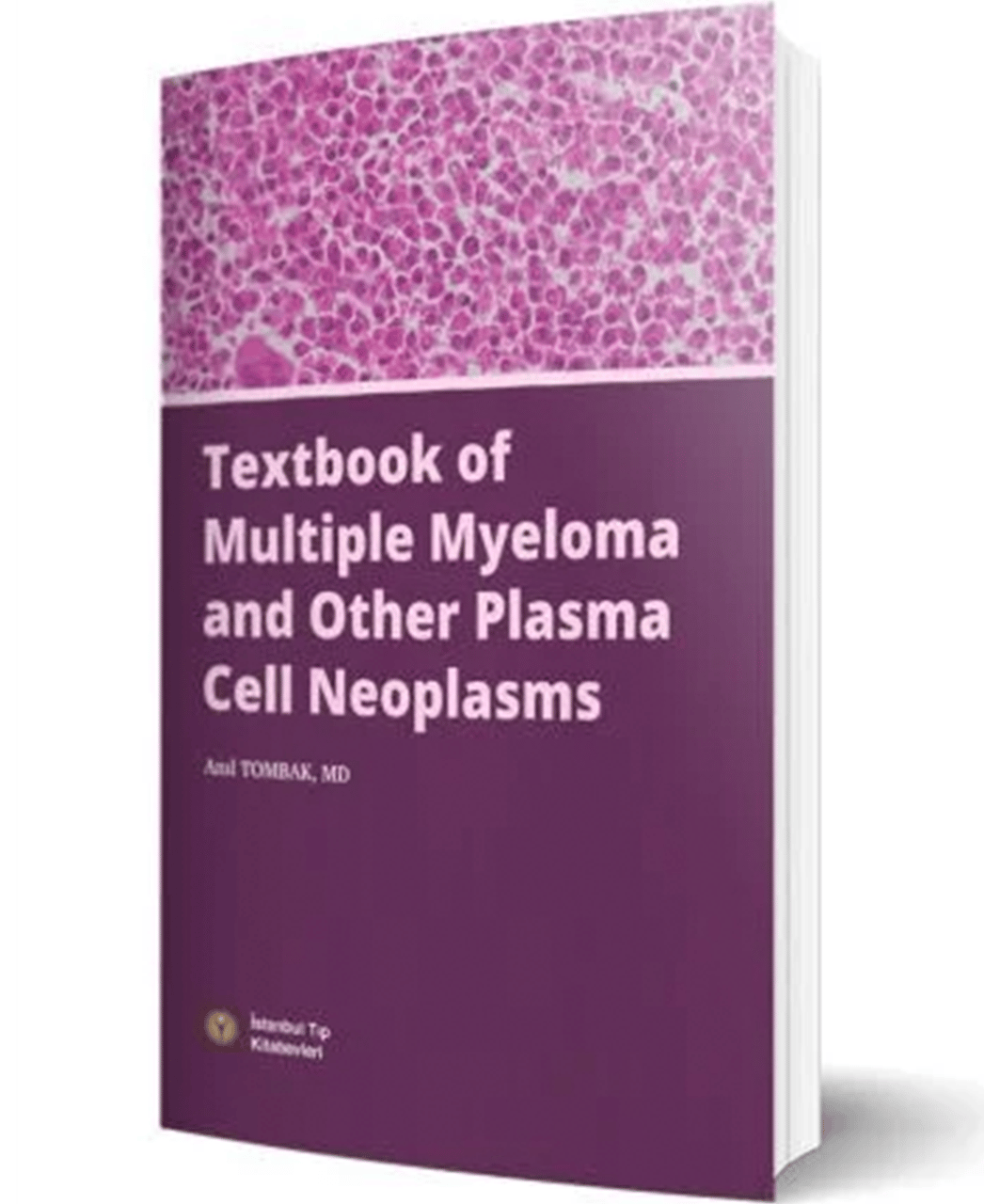 Textbook of Multiple Myeloma and Other Plasma Cell Neoplasms
