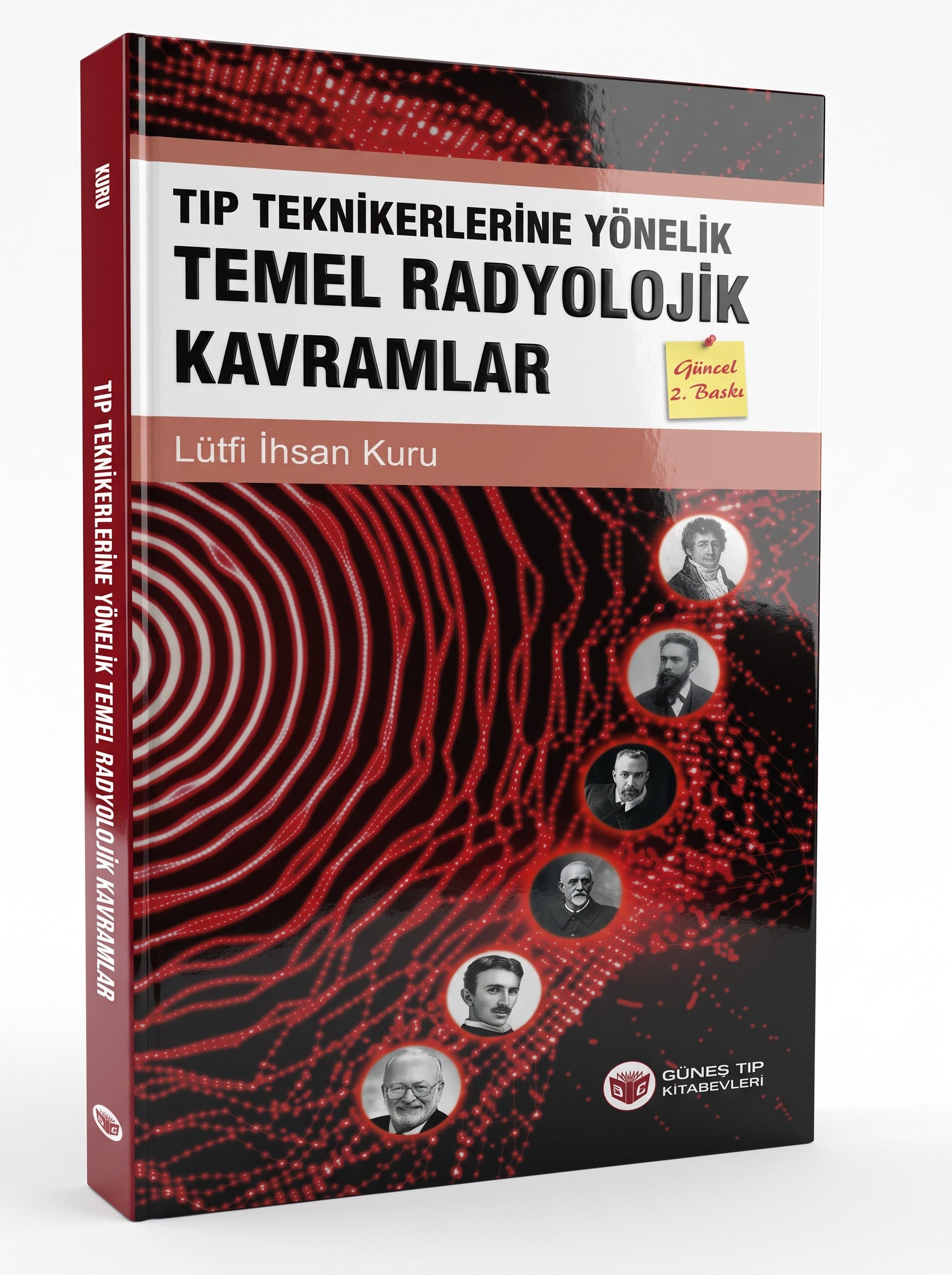 Tıp Teknikerlerine Yönelik Temel Radyolojik Kavramlar Güncellenmiş 2. Baskı