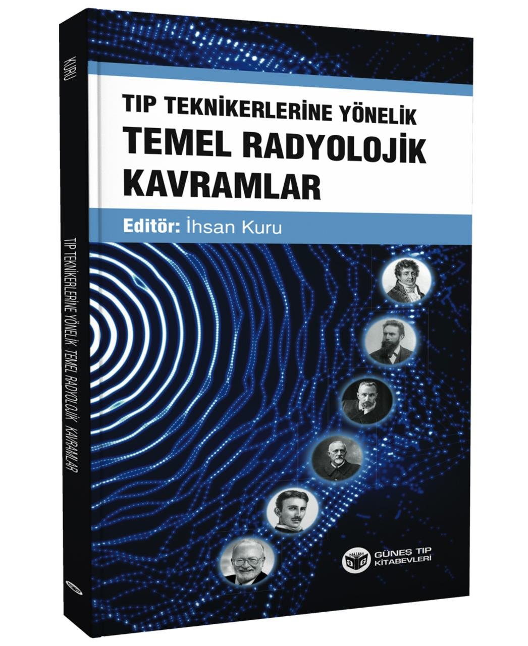 Tıp Teknikerlerine Yönelik Temel Radyolojik Kavramlar 1. Baskı