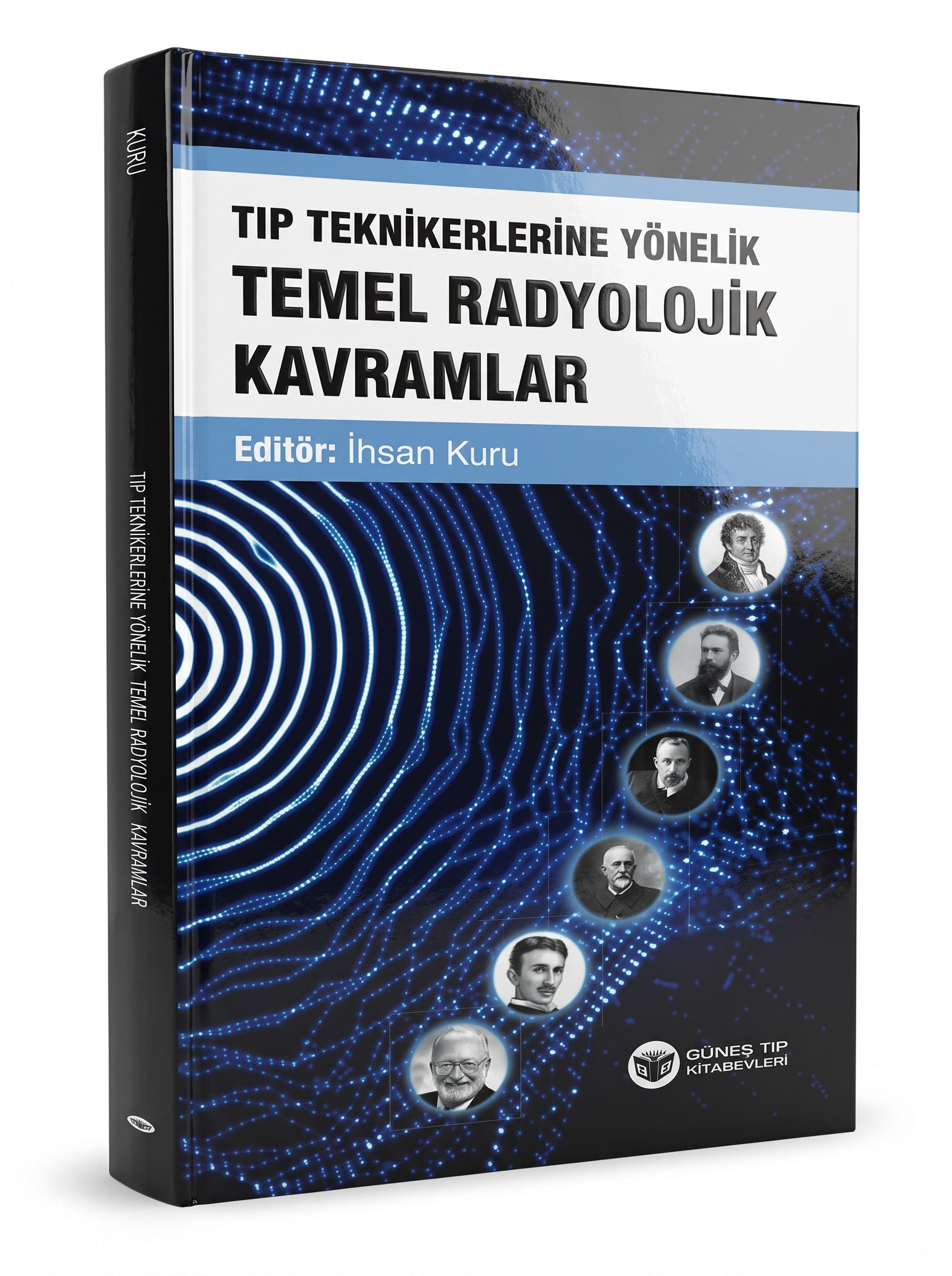Tıp Teknikerlerine Yönelik Temel Radyolojik Kavramlar 1. Baskı