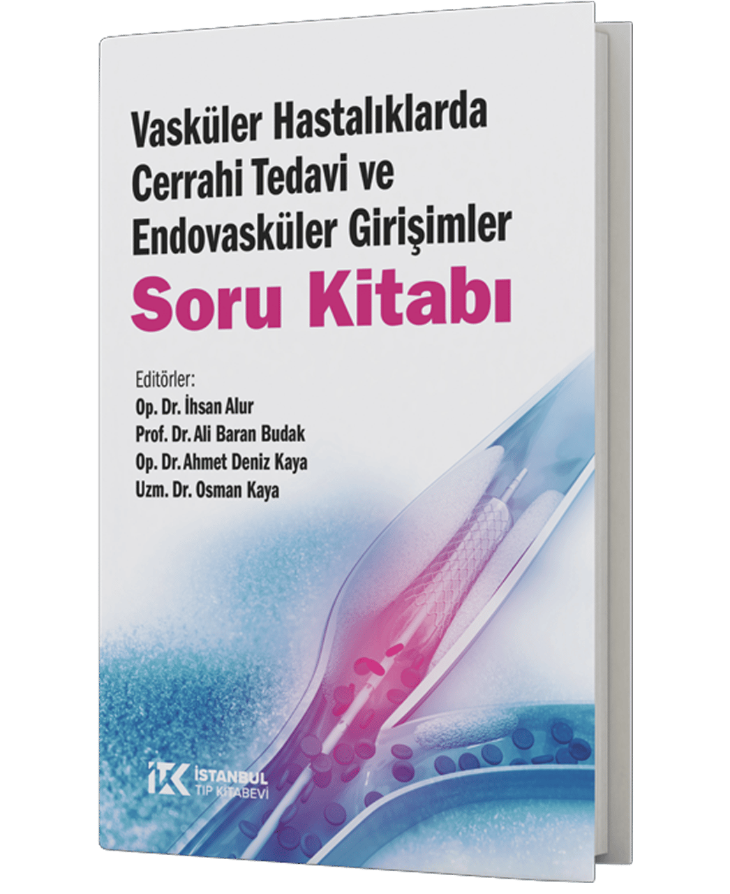 Vasküler Hastalıklarda Cerrahi Tedavi ve Endovasküler Girişimler Soru Kitabı