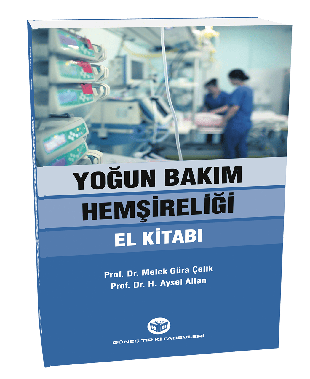 Yoğun Bakım Hemşireliği El Kitabı