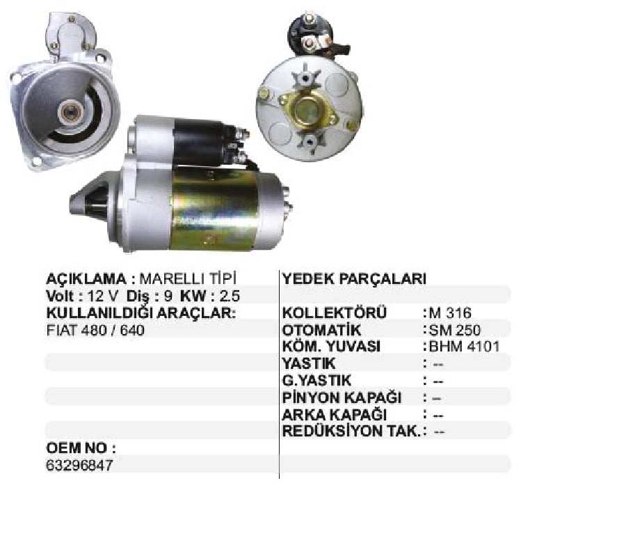 MARS MOTORU 12V9D25 KW>MAKO TIPI  FIAT TRAKTOR 480640 YM DEUTZ  MOT CHRYSLER PD 250 DODGE /FARGO DESOTO KAMYON/ MF 3105 TRAKTOR/SAME TRAKTOR/VOLVO (OTOMOTIK UCUNUN BIRI UZUN 63217126 ILE AYNI)