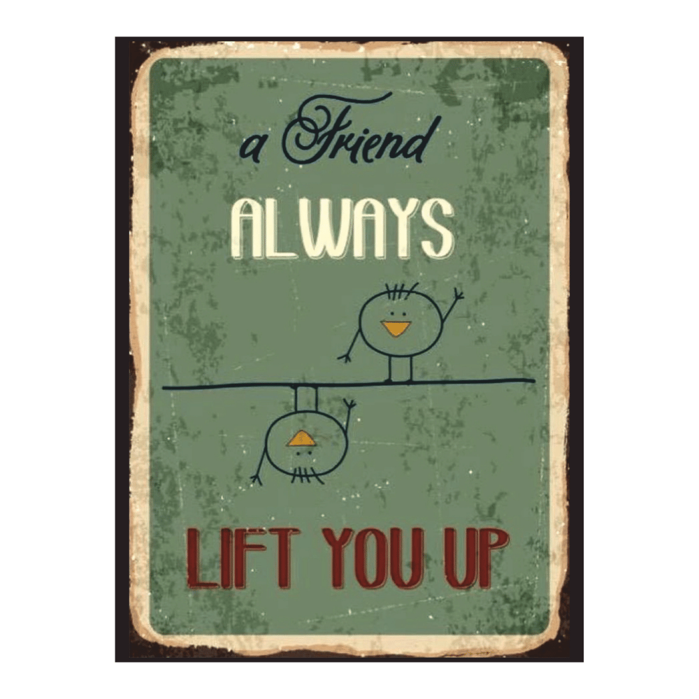 A Friend Always Lifts You Up Retro Ahşap Tablo