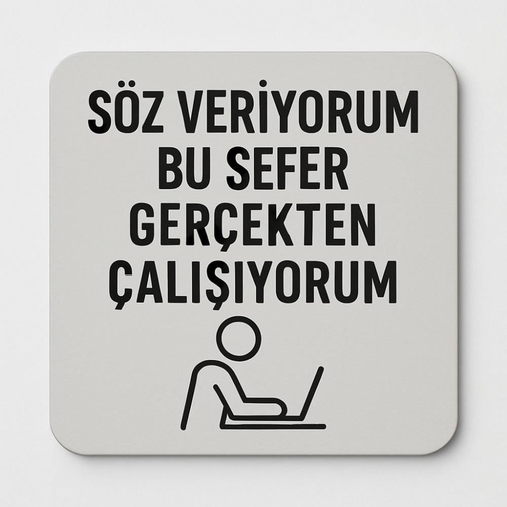Söz Veriyorum Çalışıyorum Bardak Altlığı - Kare PVC