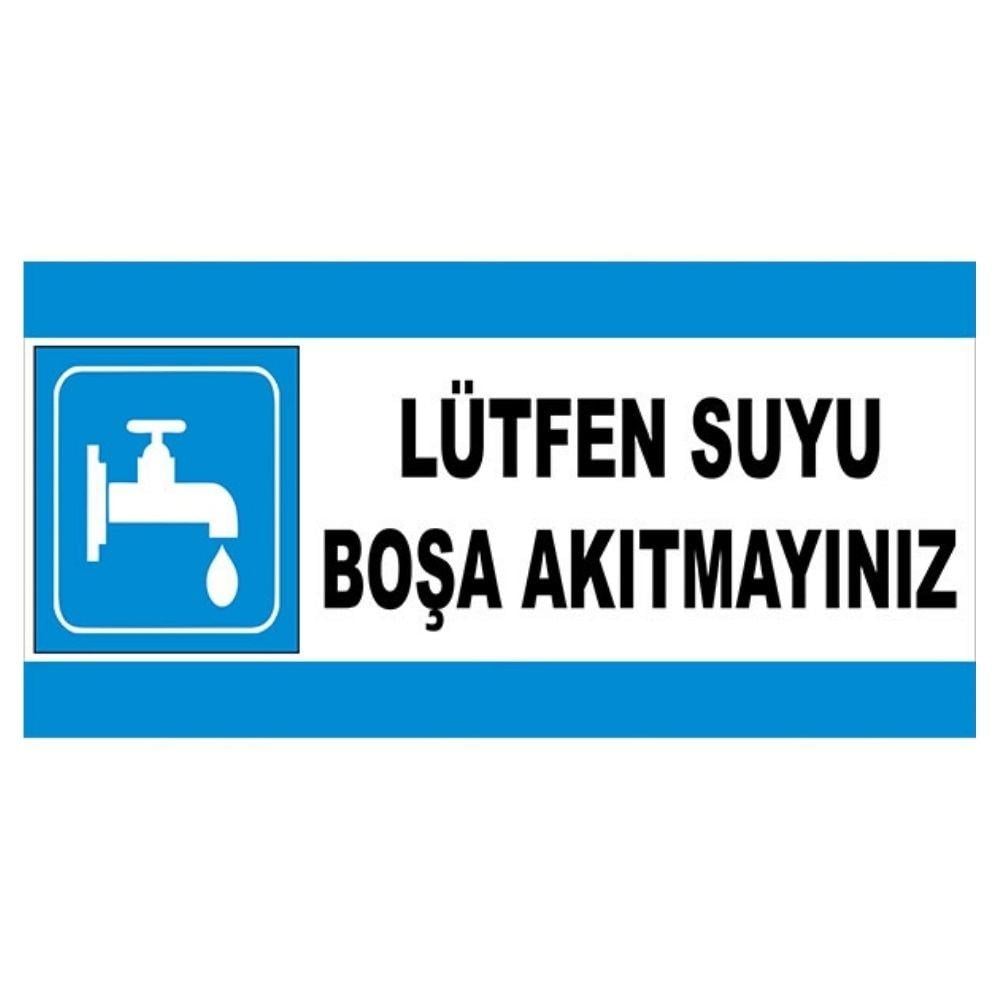 Suyu Boşa Akıtmayınız Levhası 
