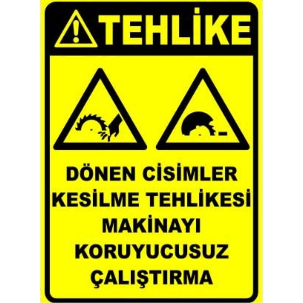 Tehlike Uyarı Levhası Dönen Cisimler Kesilme Tehlikesi 