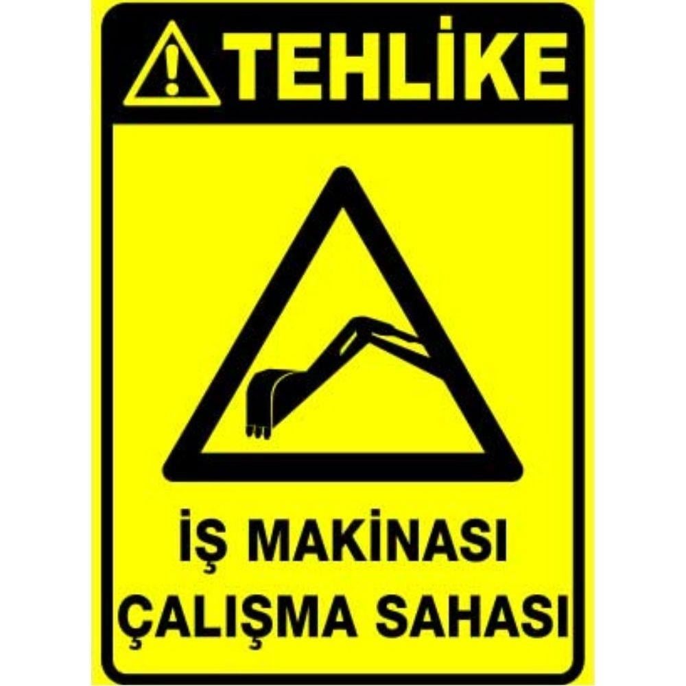 Tehlike Uyarı Levhası İş Makinesi Çalışma Sahası