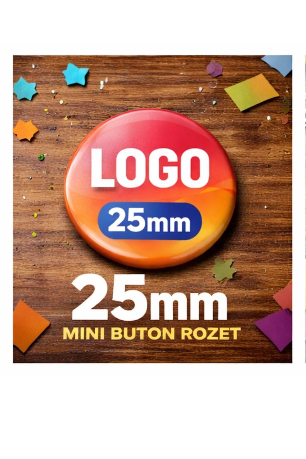 25mm Buton Rozet Baskılı