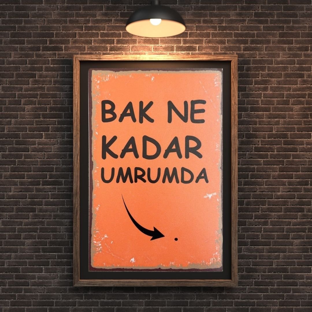 30x20 cm Bak Ne Kadar Umrumda