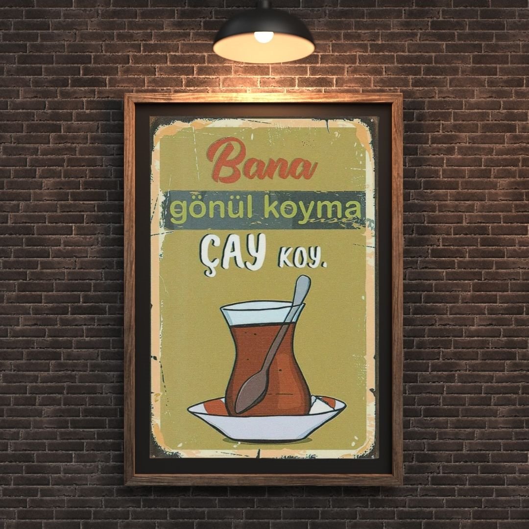 30x20 cm Bana Gönül Koyma Çay Koy