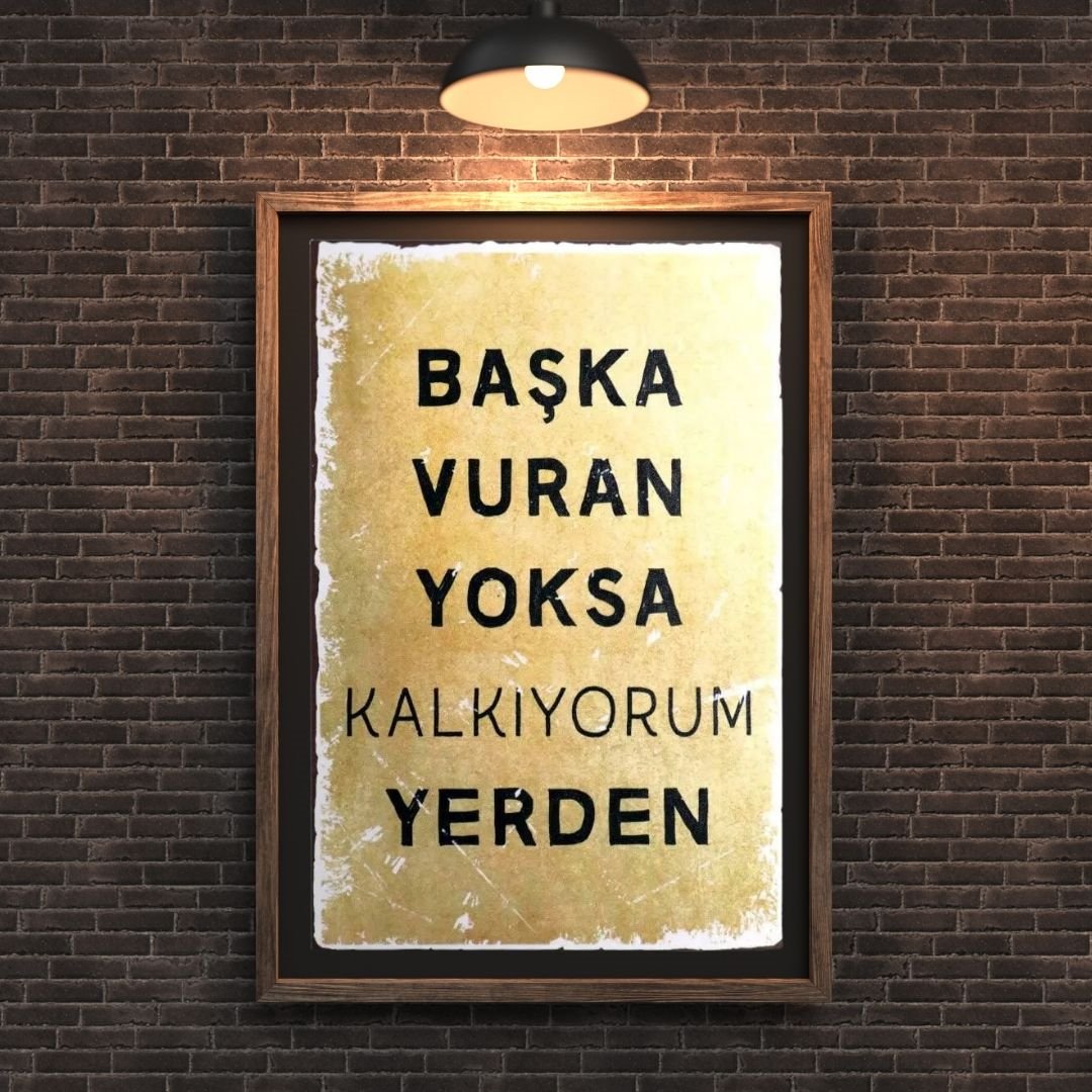 30x20 cm Başka Vuran Yoksa Kalkıyorum Yerden