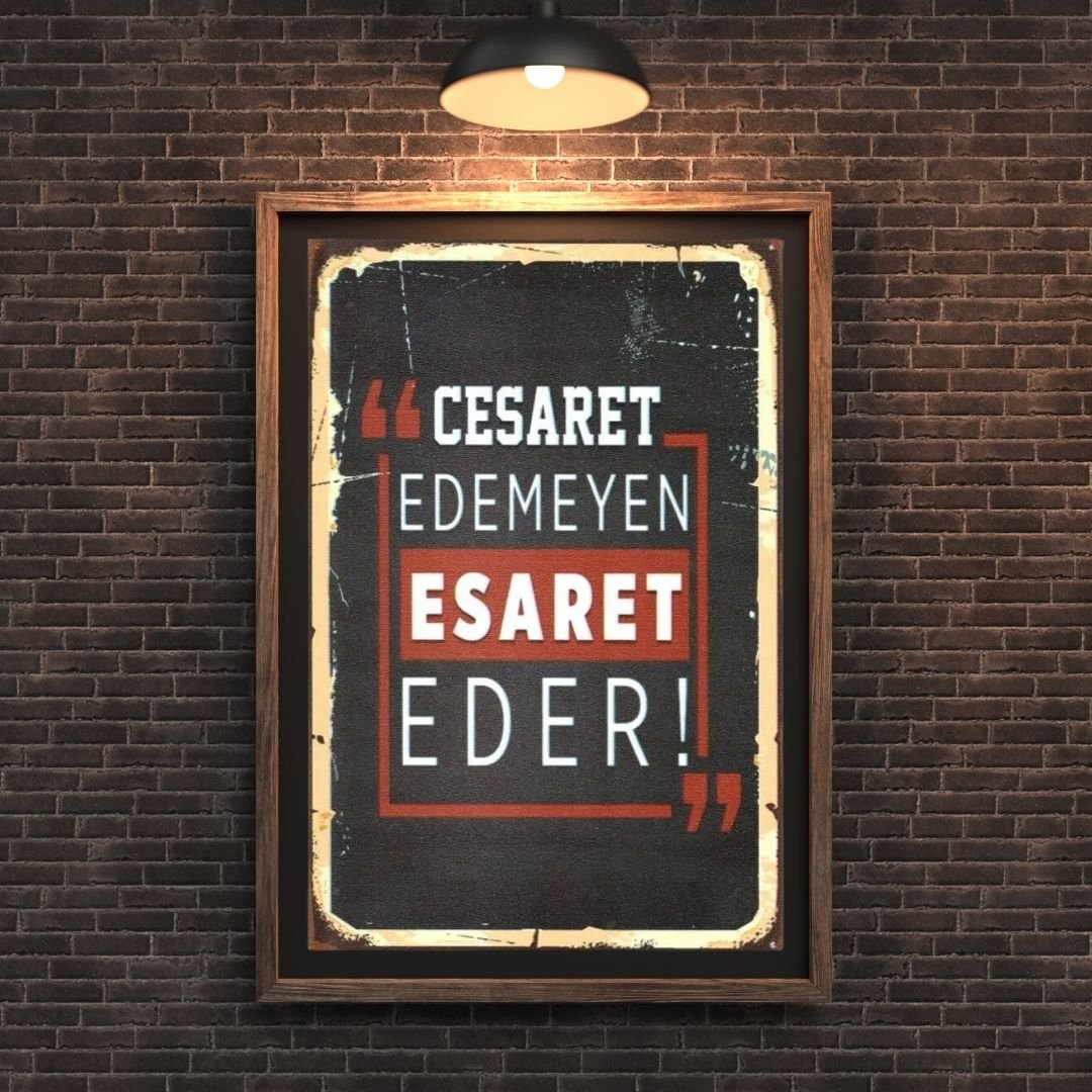 30x20 cm Cesaret Edemeyen Esaret Eder