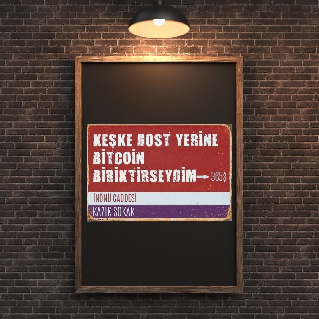 30x20 cm Keşke Dost yerine Bitcoin Biriktirseydim