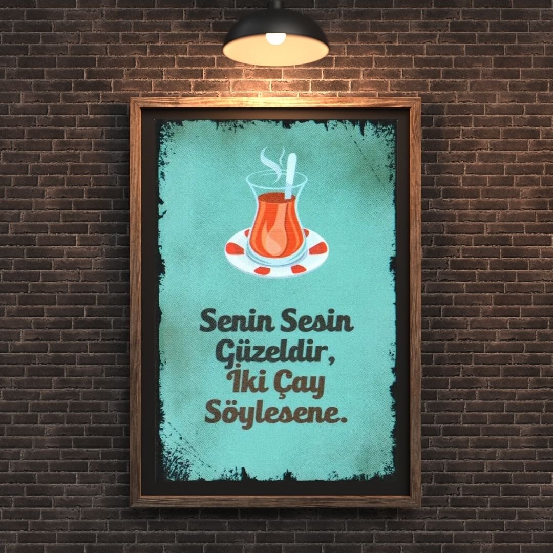 30x20 cm Senin Sesin Güzeldir İki Çay Söylesene