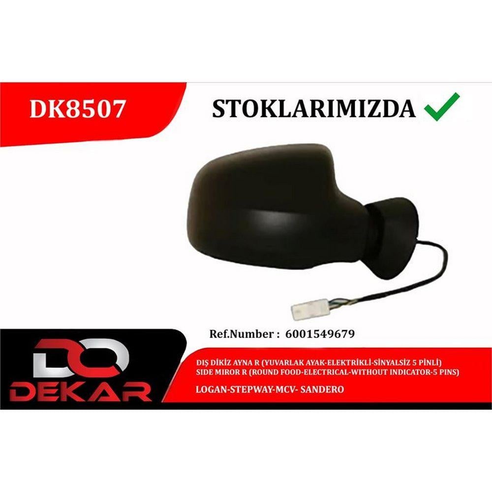 DIS DIKIZ AYNA SAG YUVARLAK AYAK ELEKTRIKLI SINYALSIZ 5 PINLI LOGAN STEPWAY MCV SANDERO