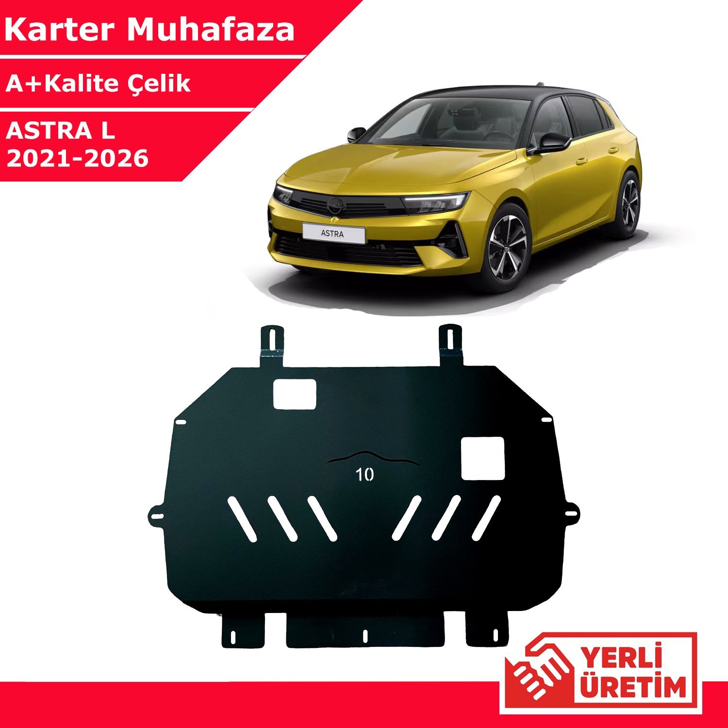 Opel Astra L 2021-2026 Çelik Karter Muhafaza Çelik Koruma Sacı A+ Kalite Yerli Üretim