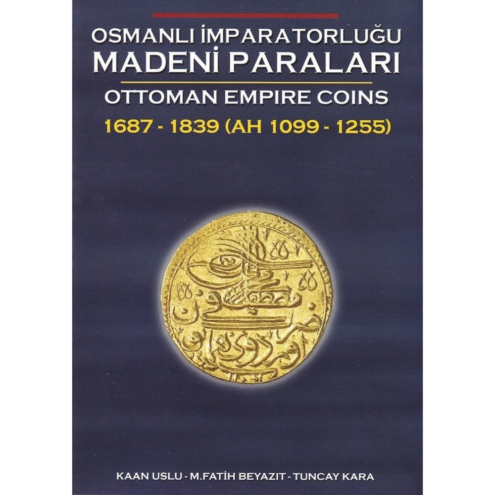 Osmanlı İmparatorluğu Madeni Paraları 1689-1839 (2.Cilt) - Kaan Uslu - Nadir