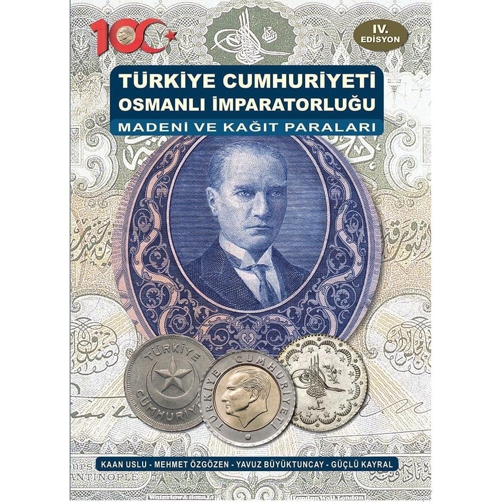 Türkiye Cumhuriyeti ve Osmanlı İmparatorluğu Madeni ve Kağıt Paraları - 2023 - Kaan Uslu