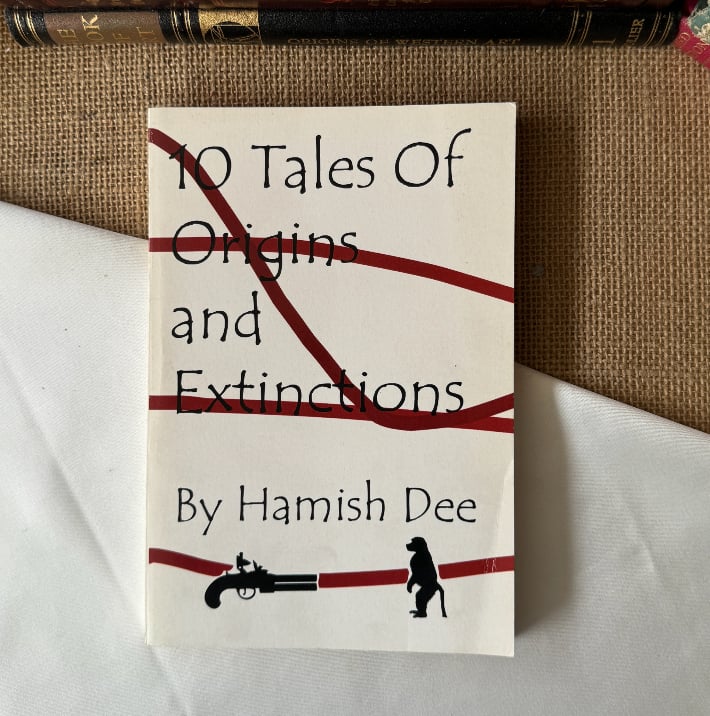 10 Tales Of Origins And Extinctions - Hamish Dee