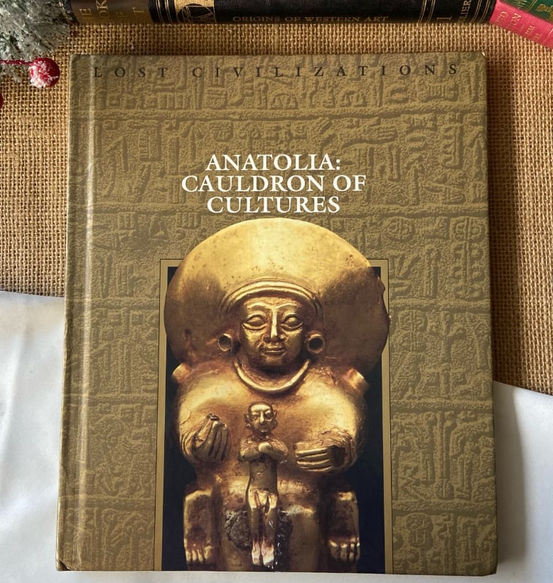 Anatolia: Cauldron of Cultures