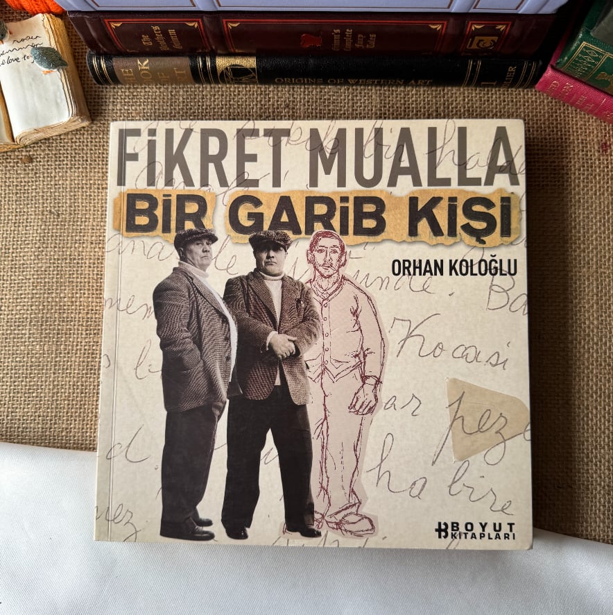 Fikret Mualla / Bir Garip Kişi