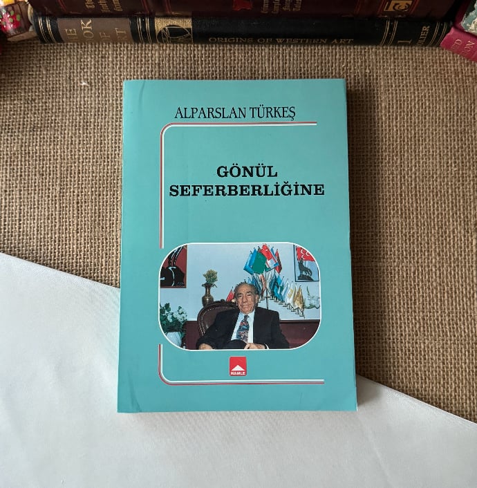 Gönül Seferberliğine, Alparslan Türkeş