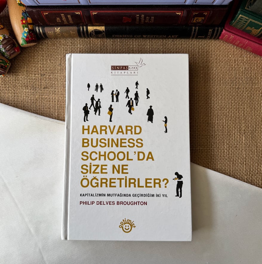 Harvard Business School'da Size Ne Öğretirler? - Philip Delves Broughton