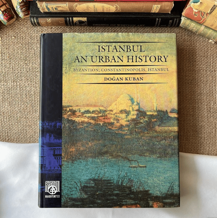 İstanbul an Urban History : Byzantion, Constantinopolis, Istanbul