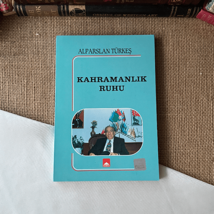 Kahramanlık Ruhu, Alparslan Türkeş