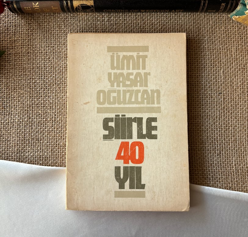 Şiirle 40 Yıl - Ümit Yaşar Oğuzcan - İlk Baskı ve İmzalı